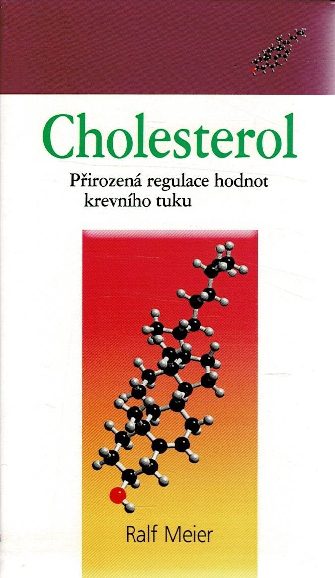 Meier, Ralf: Cholesterol - Přirozená regulace hodnot krevního tuku