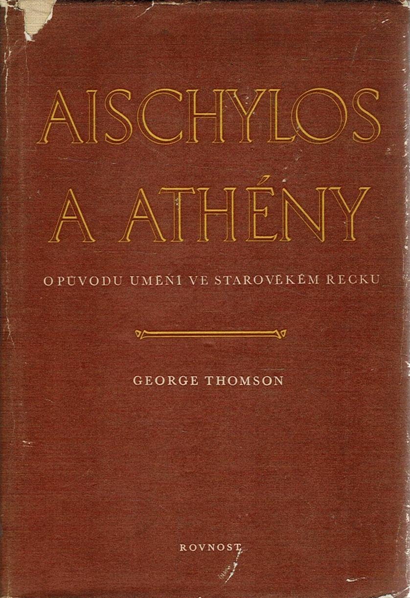 Thomson, George: Aischylos a Athény