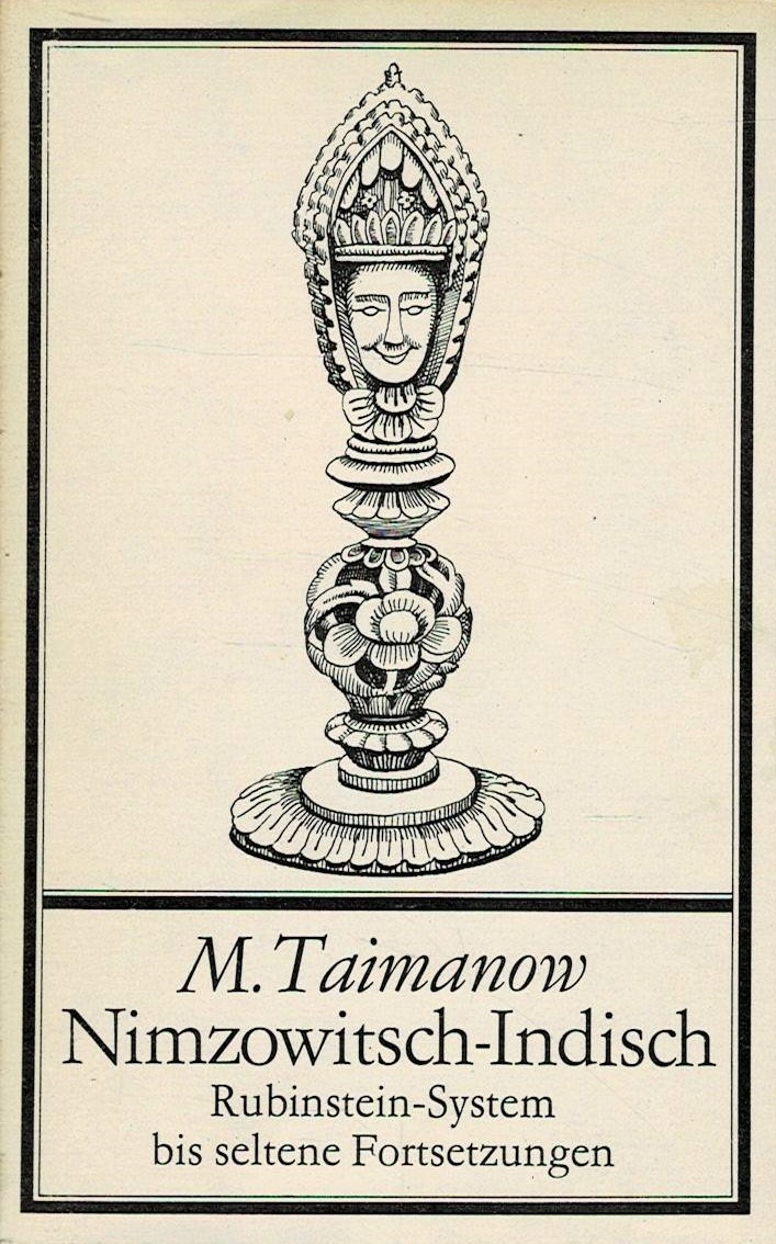 Taimanow, M.: Nimzowitsch-Indisch, Rubinstein-System bis seltene Fortsetzungen