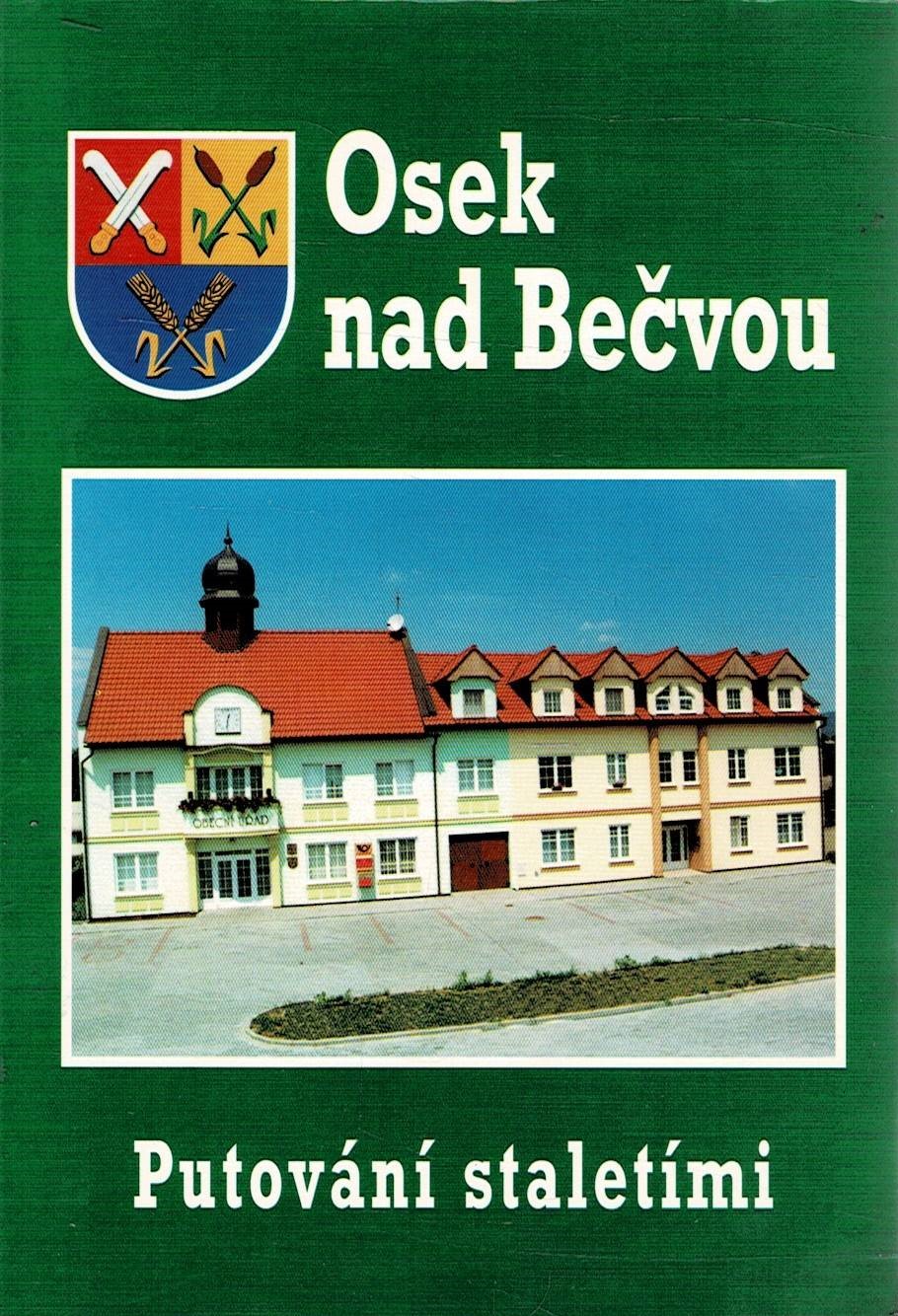 Osek nad Bečvou - Putování staletími, 1322-2002