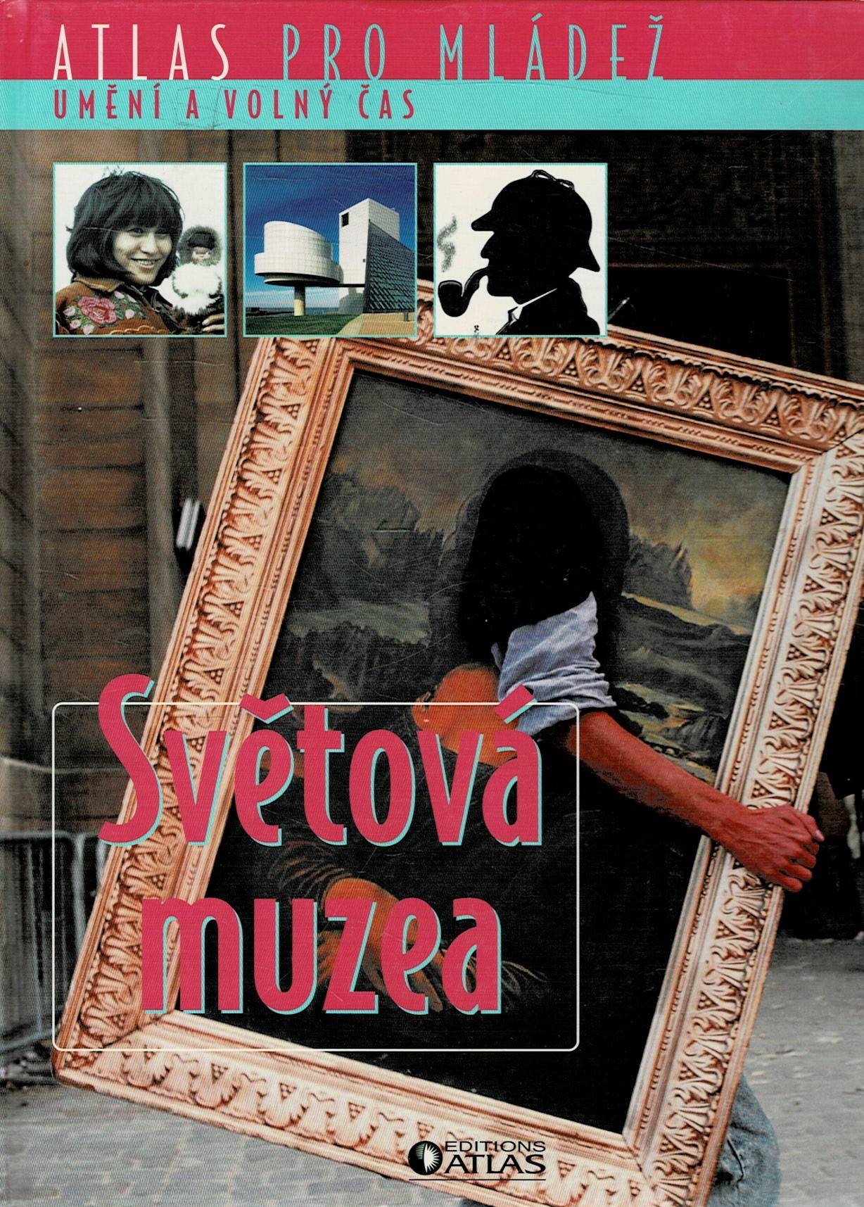 Atlas pro mládež-Světová muzea