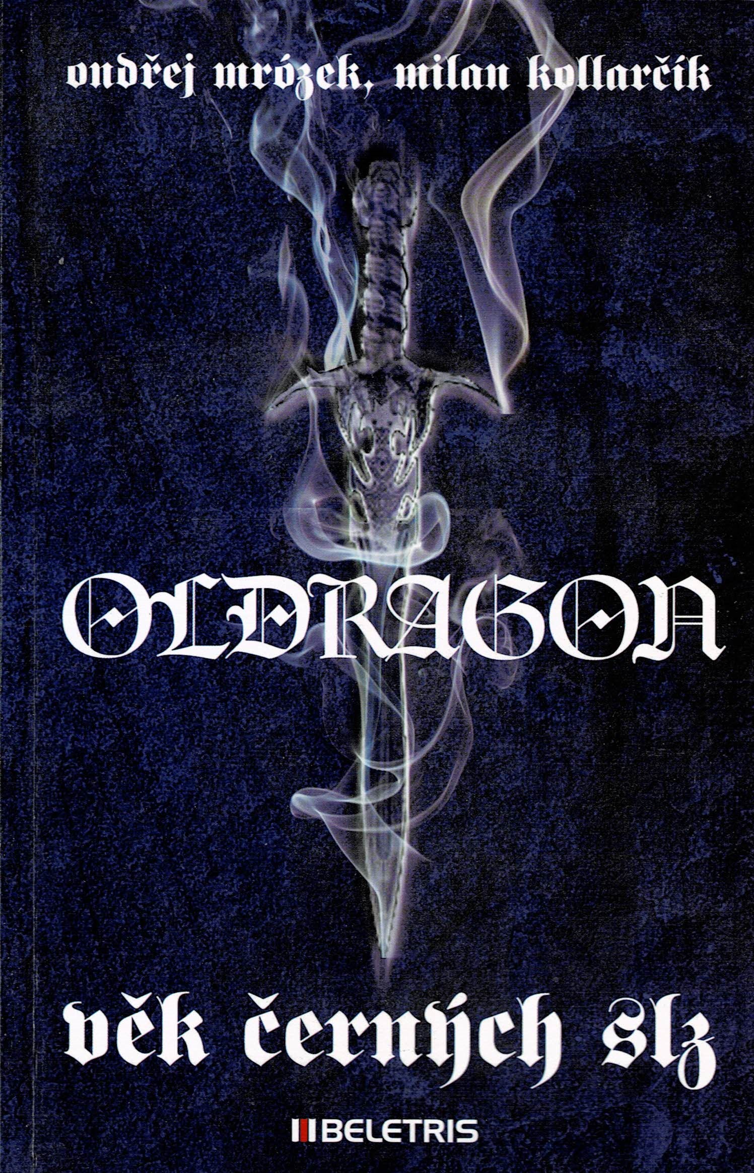 Mrózek, Ondřej, Kollarčík, Milan: Oldragon - Věk černých slz