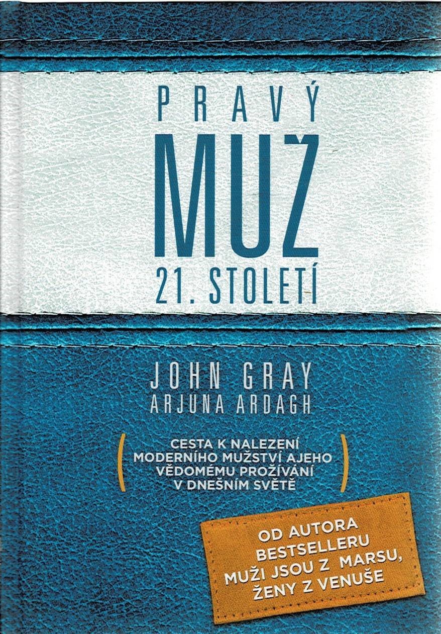 Gray, John, Ardagh, Arjuna: Pravý muž 21. století