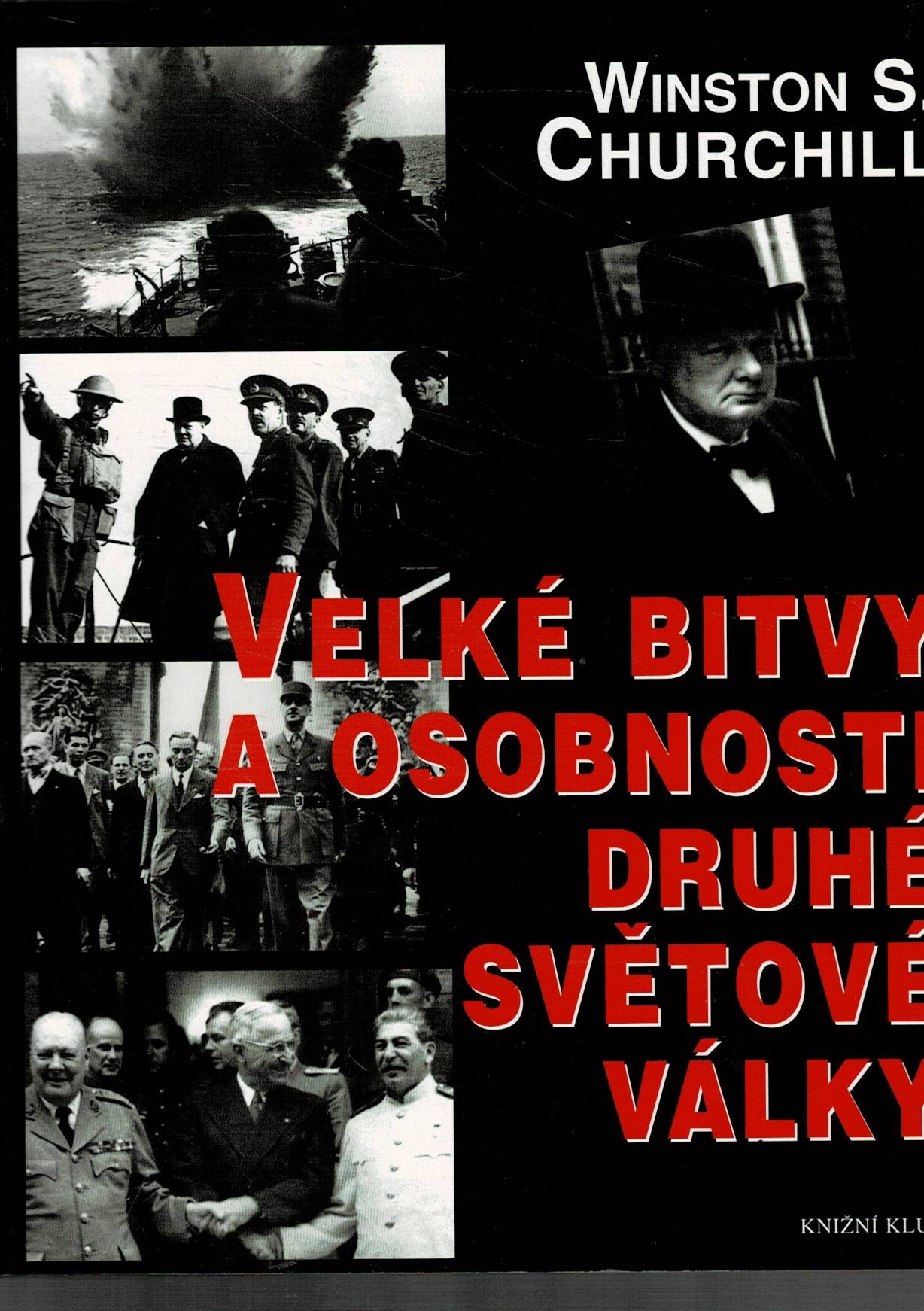 Churchill, Winston: Velké bitvy a osobnosti druhé světové války