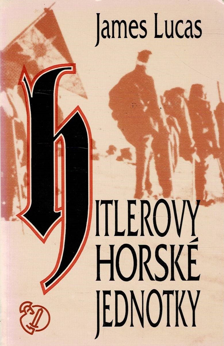 Lucas, James: Hitlerovy horské jednotky