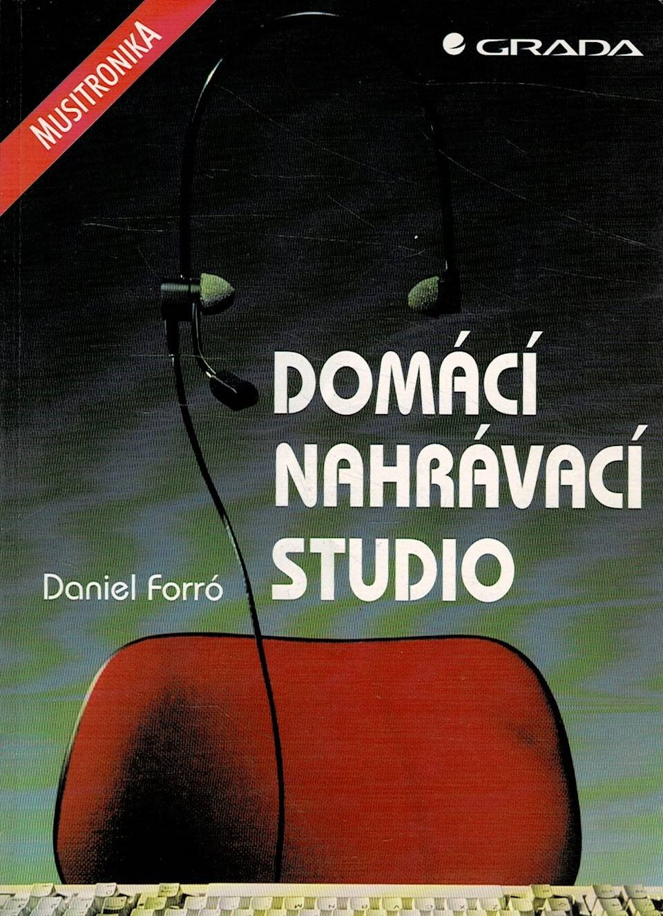 Forró, Daniel: Domácí nahrávací studio