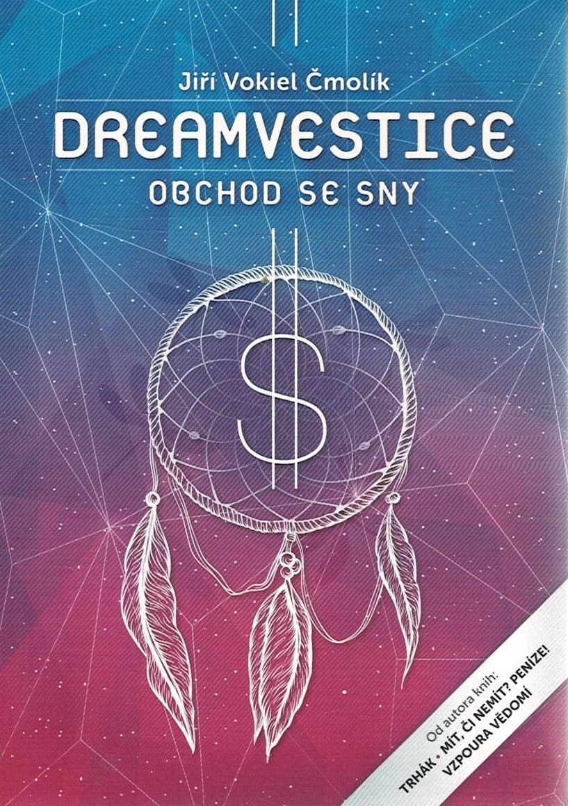 Čmolík, Jiří Vokiel: Dreamvestice - Obchod se sny