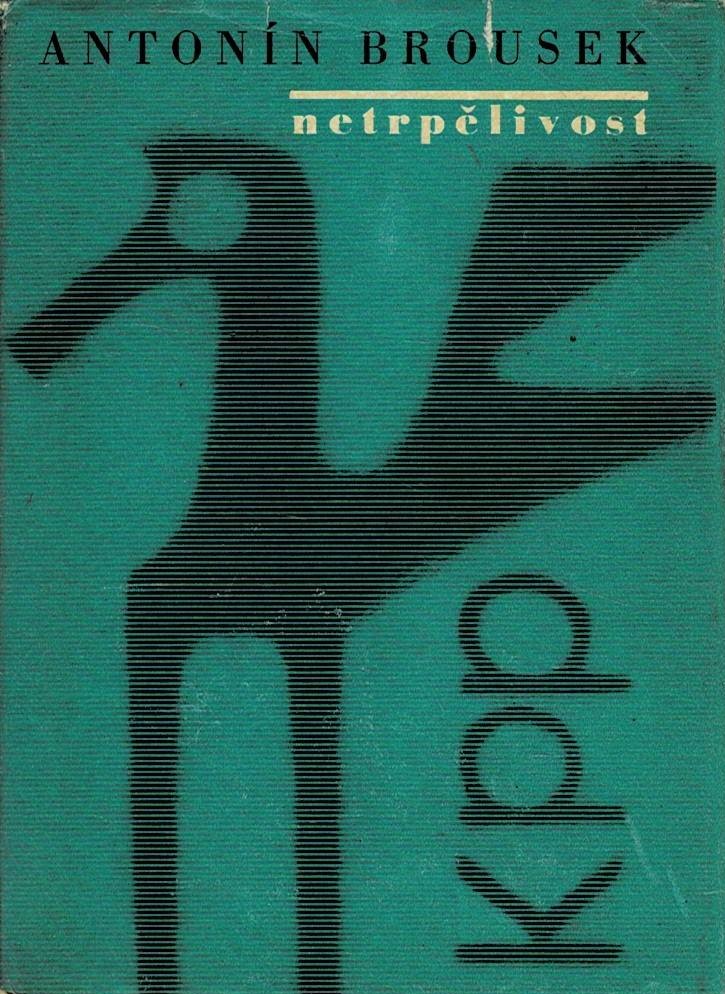 Brousek, Antonín: Netrpělivost