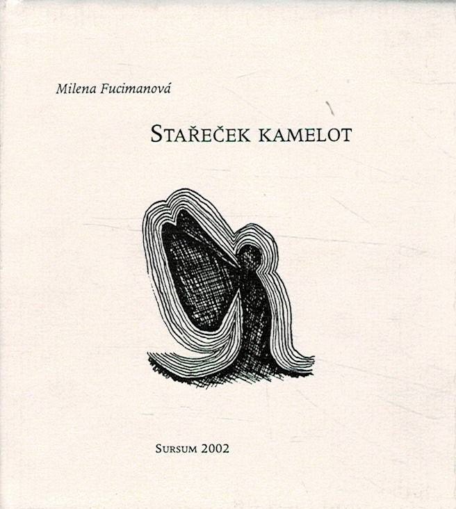 Fucimanová, Milena: Stařeček kamelot