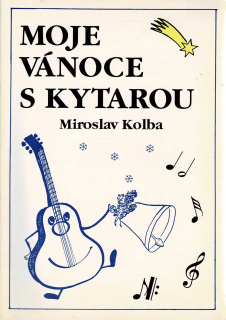 Kolba, Miroslav: Moje Vánoce s kytarou