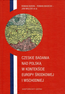 Czeskie badania nad Polską w kontekście Europy Środkowej i Wschodniej