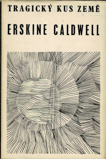 Caldwell, Erskine: Tragický kus země