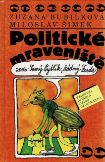 Bubílková, Šimek: Politické mraveniště aneb: Samý Pytlík, žádný Ferda