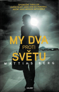 Berg,  Mattias: My dva proti světu