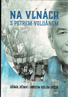 Na vlnách s Petrem Voldánem - Ušima, očima i srdcem kolem světa