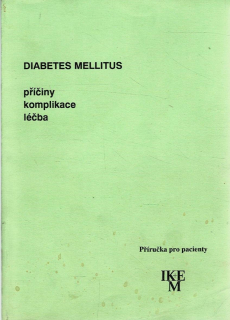 Diabetes mellitus - Příručka pro pacienty - Příčiny, komplikace, léčba