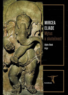 Eliade, Mircea: Mýtus a skutečnost