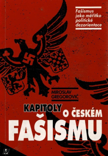 Gregorovič, Miroslav: Kapitoly o českém fašismu