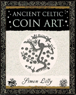 Lilly, Simon: Ancient Celtic Coin Art
