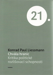Liessmann, Konrad Paul: Chvála hranic - Kritika politické rozlišovací schopnosti