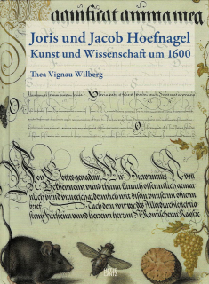 Vignau-Wilberg, Thea: Joris und Jacob Hoefnagel - Kunst und Wissenschaft um 1600
