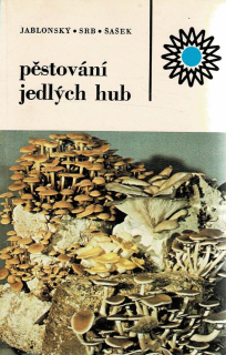 Jablonský, Srb, Šašek: Pěstování jedlých hub