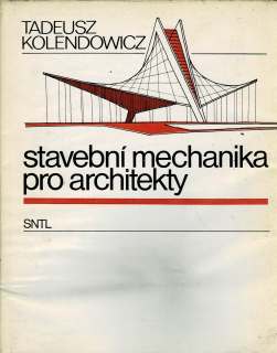 Kolendowicz, Tadeusz: Stavební mechanika pro architekty
