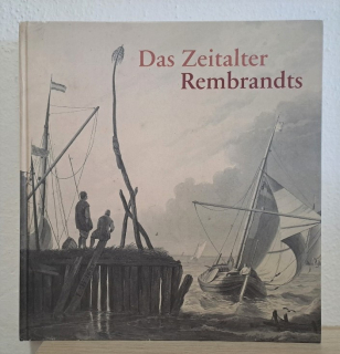 Das Zeitalter Rembrandts (katalog)