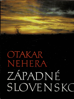 Nehera Otakar: Západné Slovensko