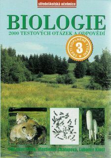 Bičík V., Chalupová V., Kincl L.: Biologie - 2000testových otázek a odpovědí
