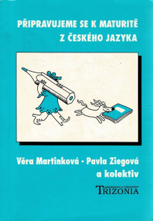 Martinková, Ziegová a kolektiv: Připravujeme se k maturitě z českého jazyka
