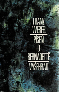 Werfel Franz: Píseň o Bernadettě