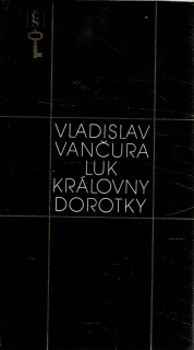 Vančura Vladislav: Luk královny Dorotky