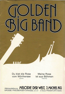 Golden Big Band - Du bist die Rose vom Wörthersee/Meine Rosa ist aus Böhmen