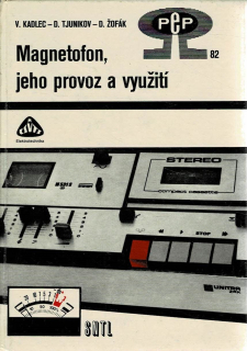 Kadlec V., Tjunikov D., Žofák D.: Magnetofon, jeho provoz a využití