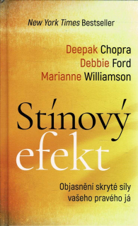 Chopra Deepak, Ford Debbie, Williamson Marianne: Stínový efekt