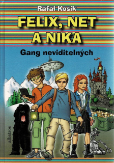 Kosik Rafal: Felix, Net a Nika - Gang neviditelných