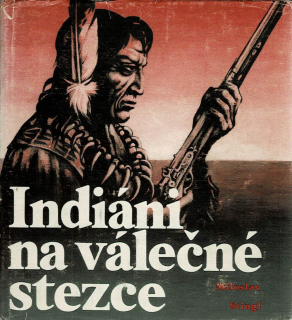 Stingl Miloslav: Indiáni na válečné stezce