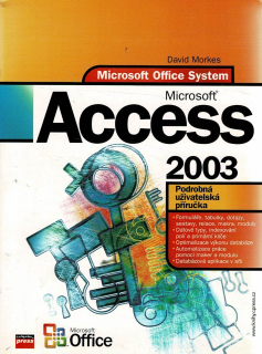 Morkes David: Microsoft Office Access 2003 - Podrobná uživatelská příručka
