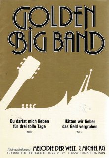 Golden Big Band - Du darfst mich lieben für drei tolle Tage/Hätten wir lieber...