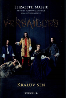 Massie Elizabeth: Versailles - Králův sen