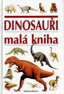 Benton Michael: Dinosauři - Malá kniha