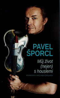Pavel Šporcl - Můj život (nejen) s houslemi