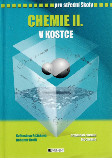 Růžičková K., Kotlík B.: Chemie II. v kostce pro střední školy