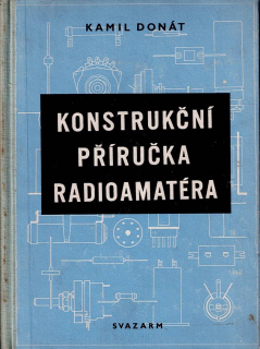 Donát Kamil: Konstrukční příručka radioamatéra