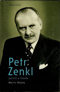 Nekola Martin: Petr Zenkl - Politik a člověk