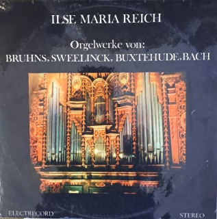Ilse Maria Reich - Orgelwerke von: Bruhns, Sweelinck, Buxtehude, Bach