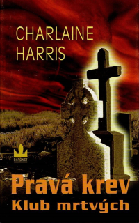 Harris Charlaine: Pravá krev 3 - Klub mrtvých