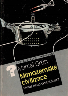 Grün Marcel: Mimozemské civilizace