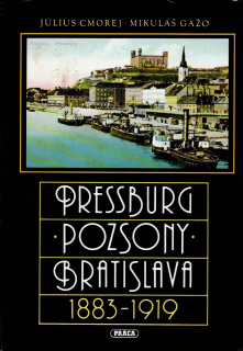 Cmorej Július, Gažo Mikuláš: Pressburg/Poszony/Bratislava 1883-1919